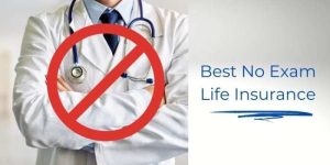 Top no medical exam life insurance